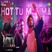 Hot'tu Mamma (Max) Nakash Aziz, Aishwarya Rangarajan
