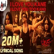 I Love You Kane (Bheema) Charan Raj, Vaish